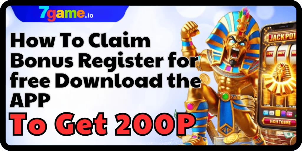 Paano Kunin ang Bonus Bonus 200P Register & Download app 7game
