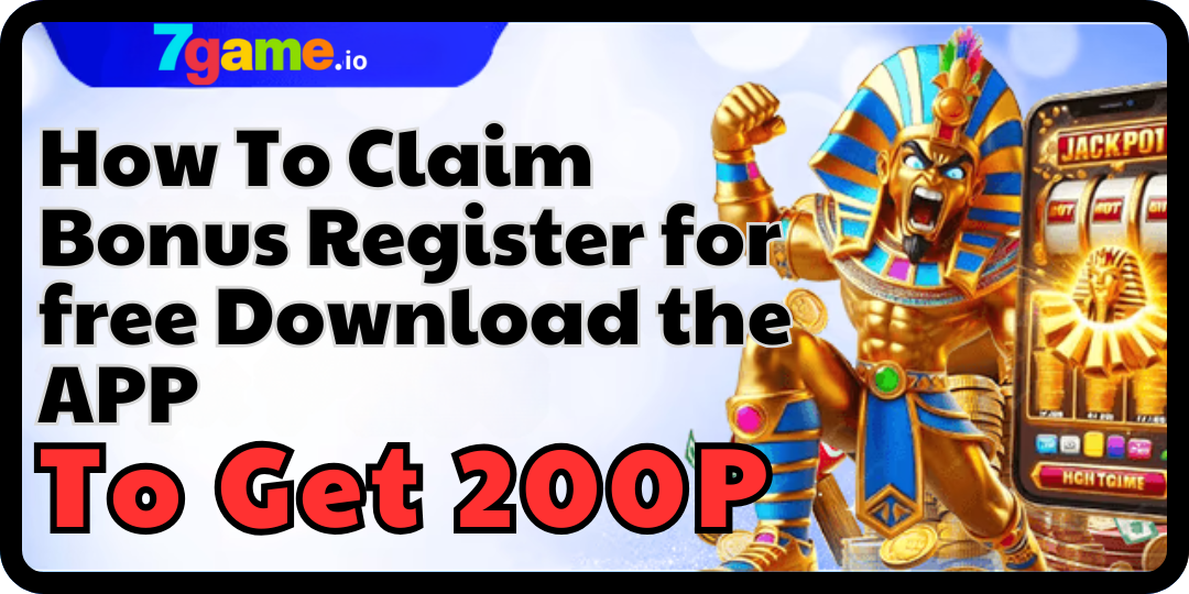 Paano Kunin ang Bonus Bonus 200P Register & Download app 7game